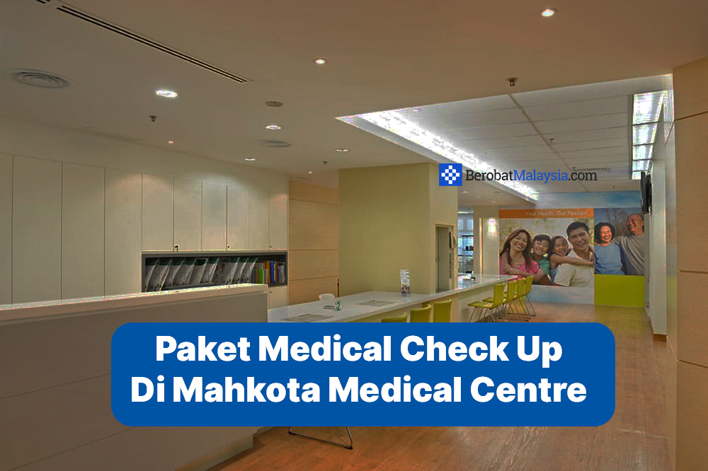 Paket Medical Check Up Mahkota Medical Centre